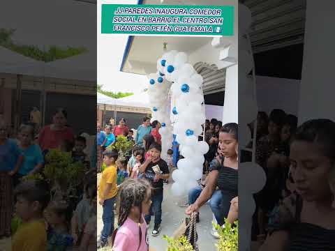 JJ PAREDES Inaugura comedor social en San Francisco Petén Guatemala 🇬🇹