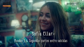Sofía Ellar - Mundos &amp; Segundas partes entre suicidas (Live on Pardelion Music 🇪🇸)