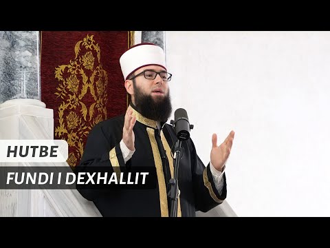 HUTBE | Fundi i Dexhallit - Hoxhë Omer Bajrami