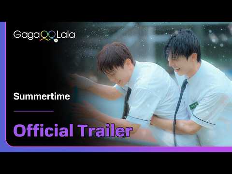 Korean BL Series "Summertime" Official Trailer! Premieres August 27🔥︱GagaOOLala