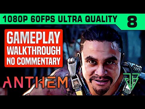 ANTHEM Gameplay Walkthrough Part 8 No Commentary PC