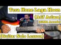 Tera Hone Laga Hoon - Atif Aslam | Guitar Solo Lesson | With Tab | (Gima Awards)