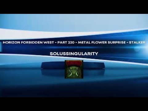 Horizon Forbidden West Part 220 Metal Flower Surprise Stalker