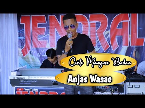 ANJAS WASAE - CINTO MANYESO BADAN - Jendral Live Music