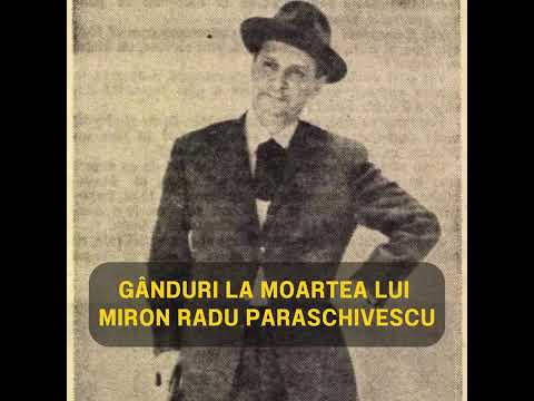 Gânduri la moartea lui Miron Radu Paraschivescu