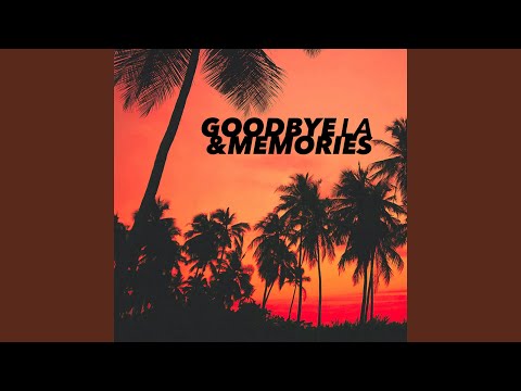Goodbye LA