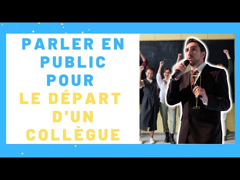 Comment Prendre La Parole en Public et Faire un Discours pour le Départ d'un Collègue