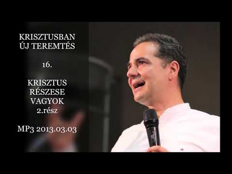 Georgisz: Krisztus részese vagyok 2.rész (KÚT-16) 13/03/03