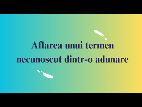Aflarea unui termen necunoscut dintr o adunare