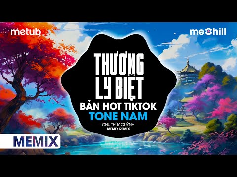 Thương Ly Biệt Giọng Nam Remix - Chu Thúy Quỳnh | Nhạc Nền TikTok|Khi yêu cứ ngỡ nên thơ tình yêu..