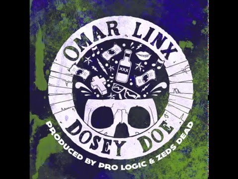 Omar LinX - Dosey Doe (Prod. By Pro Logic & Zeds Dead)