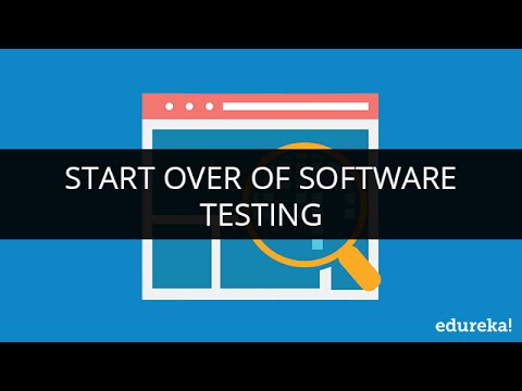 Start Over of Software Testing | Software Testing Tutorial | Software Testing Video | Edureka