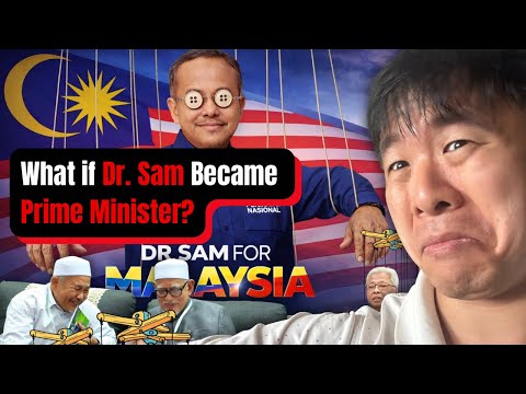 What If Dr Sam Became Prime Minister?