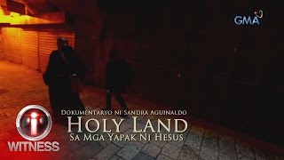I-Witness: ‘Holy Land: Sa mga Yapak ni Hesus,’ dokumentaryo ni Sandra Aguinaldo (full episode)