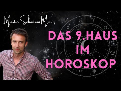 Das 9. Haus im Horoskop - Sinn des Lebens, Glaube und Reisen