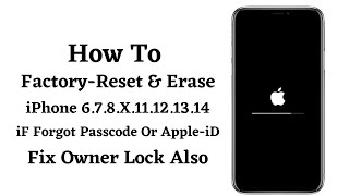 How To Factory Reset iPhone 7.8.X.11.12.13.14 iF Forgot Passcode -Erase iPhone & Fix Activation Lock