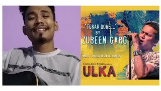 Torar Dore | Zubeen Garg | Ibson Lal Boruah | Alishmita | ULKA | Assamese Film 2019