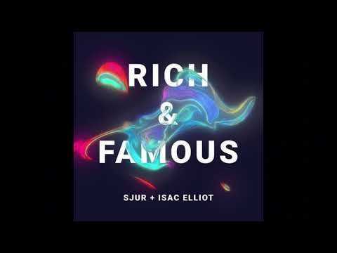 SJUR + Isac Elliot - Rich & Famous (Super Clean)