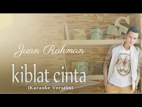 Juan Rahman - Kiblat Cinta (Karaoke)