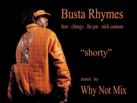 Busta Rhymes shorty feat chingy fat joe nick cannon remix by Why Not Mix