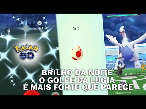 O BRILHO NOTURNO ... A PODEROSA Lugia o ovo de 12 km chocando, decepção?