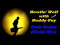 Howlin' Wolf With Buddy Guy - Ooh Baby [Hold Me] (Kostas A~171)