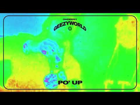 OhGeesy - PO' UP [Official Audio]