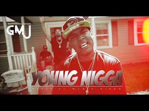 Guttaman Jones-  Young Nigga (Official Music Video)