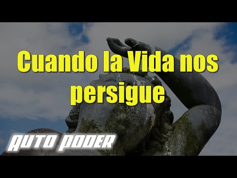 Cuando la Vida nos persigue