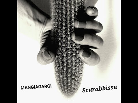 MANGIAGARGI - Scurabbissu