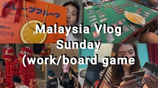 Malaysia Vlog Sunday(Work/Board Game)