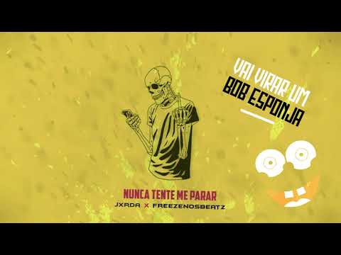 Jxrda - Nunca Tente Me Parar (Prod.FreezeNosBeatz)