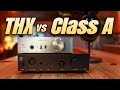 THX Vs Class A 789 Vs Deckard