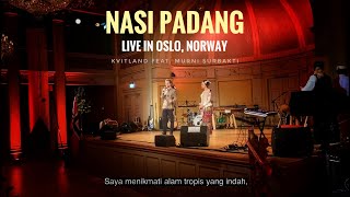 Nasi Padang Live at Gamle Logen, Oslo, Norway (Feat. Murni Surbakti)