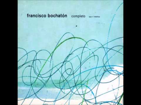 Francisco Bochaton - Completo - (Disco Completo)