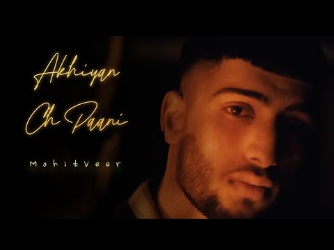 Akhiyan Ch Paani | Mohitveer | Kambojx | TR King Music | Latest Punjabi Song | New Punjabi Song 2022