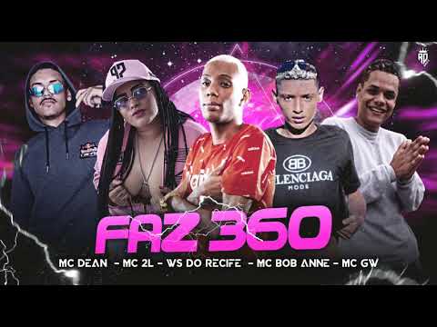 ♤ FAZ 360 Mc Dean , Mc  2l , Ws do Recife , Mc Bob , e Mc Gw