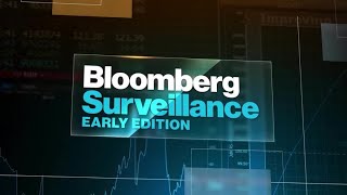 'Bloomberg Surveillance: Early Edition' Full (08/08/22)
