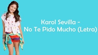 Karol Sevilla - No Te Pido Mucho (Letra)
