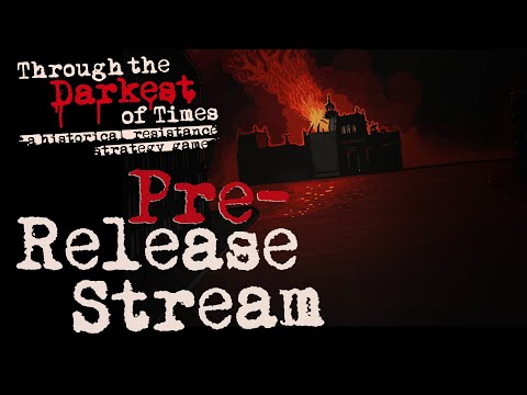 Through the Darkest of Times // Pre-Release Stream thumbnail