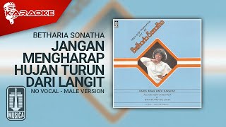 Download lagu Betharia Sonatha - Jangan Mengharap Hujan Turun Dari Langit (Karaoke Video) No Vocal - Male Version mp3 Download lagu Betharia Sonatha - Jangan Mengharap Hujan Turun Dari Langit (Karaoke Video) No Vocal - Male Version mp3