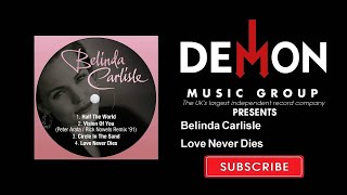 Belinda Carlisle - Love Never Dies (Official Audio)