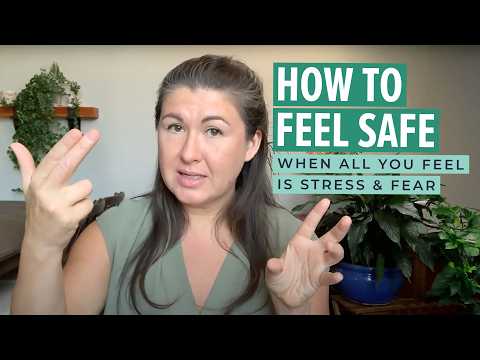 How to Feel Safe When All You Feel is Stress & Fear (a popular re-release)