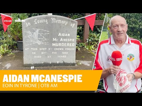 'We want Aidan McAnespie's name to be kept alive and we want justice' | Eoin in Tyrone | OTB AM
