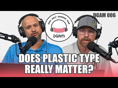 Does Plastic Type Matter? DGAM 006