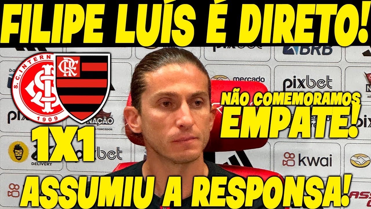 FILIPE LUÍS FOI DIRETO E RETO: “A RESPONSABILIDADE É TODA MINHA!” PÓS-JOGO: FLAMENGO 1-1 INTER!