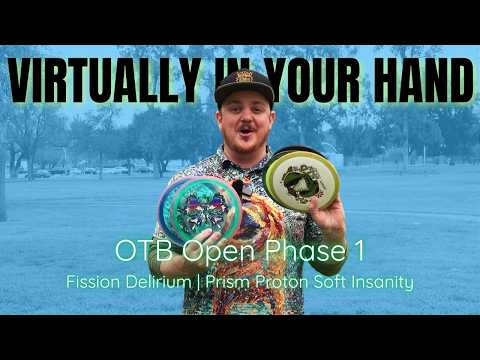 Phase 1 of OTB Open Discs | Fission Delirium & Prism Proton Soft Insanity | Virtually In Your Hand