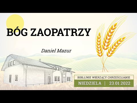 23.01.2022 – Daniel Mazur – Bóg zaopatrzy