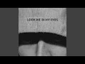 Look Me in my Eyes