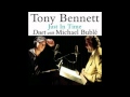 Tony Bennett & Michael Bublé - Just In Time ...